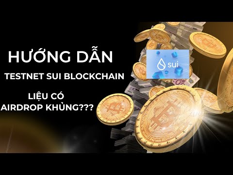 #1 💥 HƯỚNG DẪN TESTNET AIRDROP SUI BLOCKCHAIN 💥 Mới Nhất