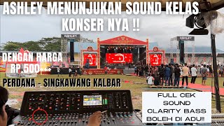 Inilah Sound Konser ASHLEY !! Sub 20Pc   Array 24pc | Singkawang Kalbar