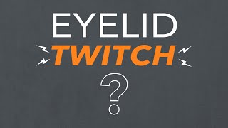 Is Your Eye Twitching?