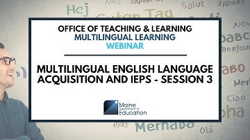 Multilingual English Language Acquisition and IEPs - Session 3