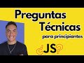 Preguntas TÉCNICAS de JAVASCRIPT para PROGRAMADORES PRINCIPIANTES