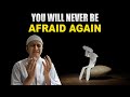Trust allah you will never be afraid again