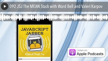 092 JSJ The MEAN Stack with Ward Bell and Valeri Karpov