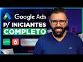 Google ads para iniciantes passo a passo completo 2024 como anunciar no google ads atualizado