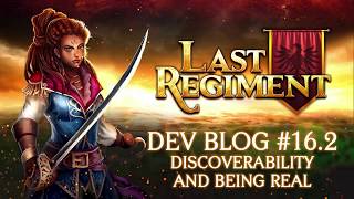 Last Regiment - Dev Blog #16.2: This is Real