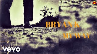 Bryan K - My Way