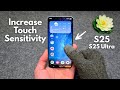 How to Increase Touch Sensitivity on Samsung S25 / S25 Ultra - Use with Screen Protector or Gloves