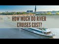 How Much Do River Cruises Cost?