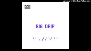 Big Drip - DJ Jayhood (Jersey Club Remix)