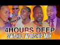 4HOURS OF DEEP SWAHILI WORSHIP MIX 2025 4HOURS OF DEEP SWAHILI WORSHIP MIX 2025