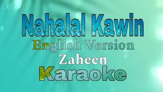 Nahalal Kawin (English Version) Karaoke - Zaheen