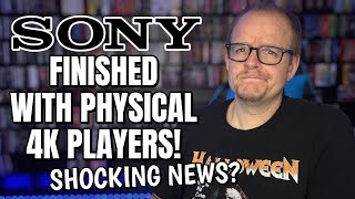 Full Did Sony Just END Production Of All Their 4K Players | A Not So SHOCKING Twist... Update