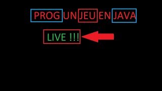 Programmer un jeu en java LIVE !!