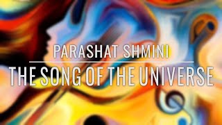 Parashat Shmini 5782: The Song of the Universe
