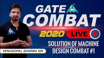 MACHINE DESIGN COMBAT SOLUTION #1 ... for GATE 2020