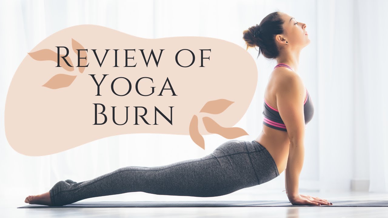 Yoga Burn Review Your Path to a Happier You