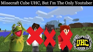 Cube UHC Season 21 But I'm The Only Youtuber