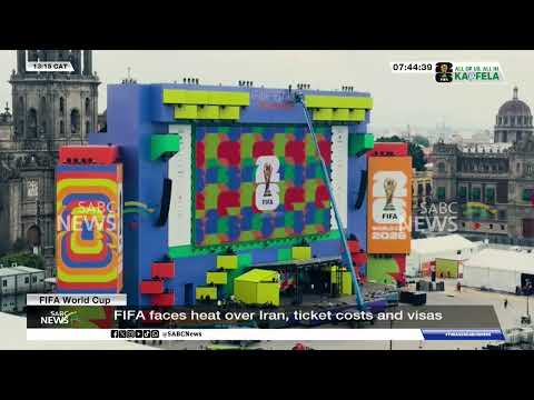 2026 FIFA World Cup | FIFA faces heat over Iran, ticket costs and visas