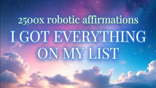 Extended! I got everything on my list✅2500x repetitions robotic affirmations for the list method
