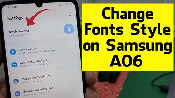 How to Change Fonts Style in Samsung Galaxy A06