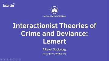Interactionist Theories of Crime and Deviance - Lemert | A Level Sociology