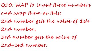 to input three numbers and swap them as this: n1=n1,n2=n1+n2,n3=n1+n2+n3 | Class-11 CS/IP Program