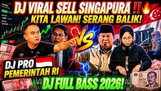 VIRAL SELL SINGAPURA ‼️🔥 KITA LAWAN! SERANG BALIK! | DJ FULL BASS 2026 JUNGLE DUTCH | PRO NKRI 🇮🇩