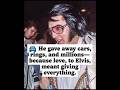 💎 Elvis  The Generous Heart of a King #ElvisPresley #elvisfans #rocknrolllegend #kingofrock