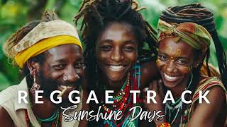 Sunshine Days - Uplifting Reggae Track