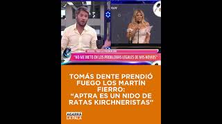 TOMÁS DENTE PRENDIÓ FUEGO LOS MARTÍN FIERRO: "APTRA ES UN NIDO DE RATAS KIRCHNERISTAS"