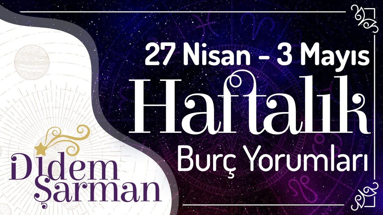 27 Nisan-3 Mayıs 2020 Haftalık Burç Yorumları