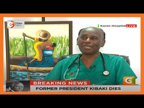 Mwai Kibaki's personal physician Dr. Dan Gikonyo remembers him