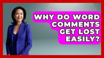 Why Do Word Comments Get Lost Easily? - Docs and Sheets Pro