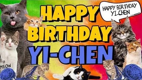 Happy Birthday Yi-Chen! Crazy Cats Say Happy Birthday Yi-Chen (Very Funny)
