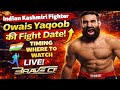 Owais Yaqoob Next Fight 🔥 Date, Timing &amp; Where To Watch | BRAVE CF | India vs Pakistan ANGLE ? 