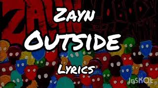 ZAYN - Outside (Lyrics)