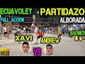ECUAVOLEY 🔴 Partidazo Xavi VS Andrew, Arenita y Burrita / Full Accion 😱 🔴🔥💪