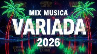 Mix Variado De Todo Un Poco 2026 🔅 Canciones Variadas Del Verano 2026 🔅 Mix Musica Variada 2026