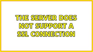 The server does not support a SSL connection (2 Solutions!!)