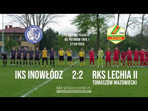 IKS Inowłódz 2-2 RKS Lechia II Tomaszów Maz. A KLASA, gr. Piotrków Tryb I | 27.04.2024