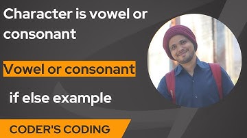 C Program to check a character is vowel or consonant| Coder