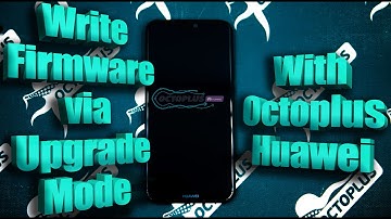 How to do Write Firmware (Upgrade Mode) with Octoplus Huawei (ANE-LX1)