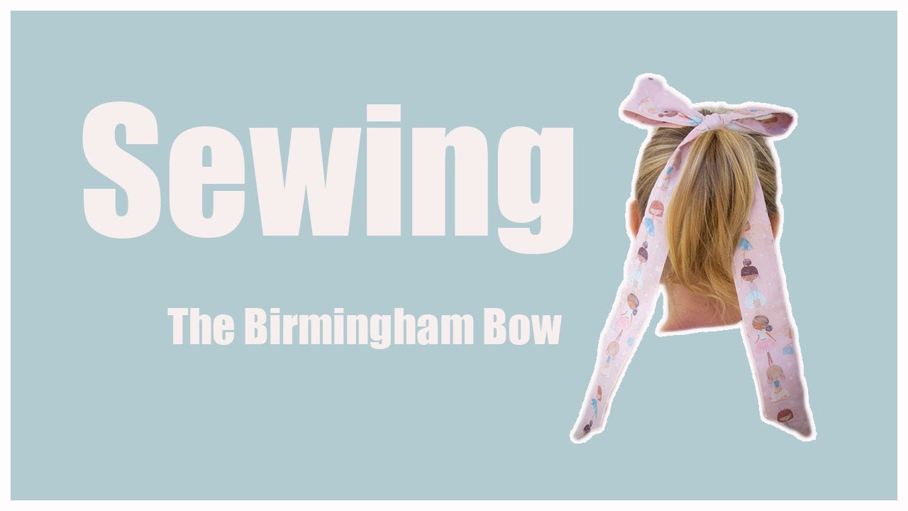 Sew Birmingham Bow YouTube