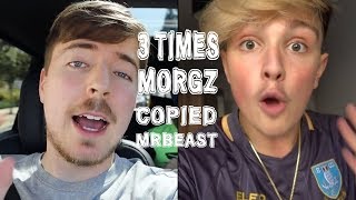 3 TIMES MORGZ COPIED MRBEAST