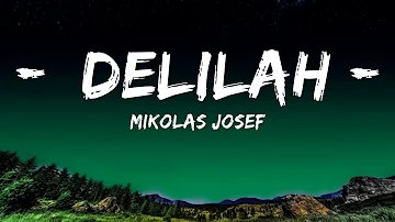 Mikolas Josef - Delilah (Lyrics) (ft. Mark Neve)  | 25 Min