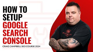 How to Setup Google Search Console by Craig Campbell SEO 3,166 views 2 weeks ago 8 minutes, 31 seconds