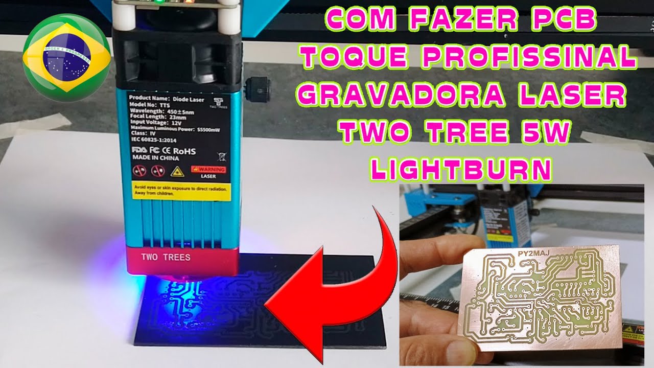 TUTORIAL PCB PROFISSIONAL COM  UMA GRAVADORA LASER TWO TREES 5W + LIGHTBURN