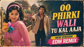 Oo Firki Wali Tu Kal Aana - Fill Song | Retro Bollywood EDM Remix