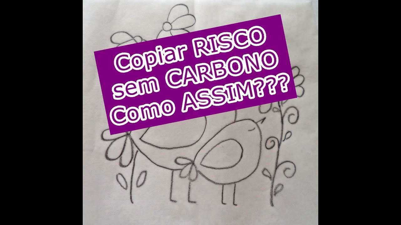 Dicas: Como copiar (transferir) risco para Tecido, Madeira, Papel - Iniciantes - Graça Tristão
