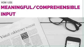 How I Use Meaningful/Comprehensible Input